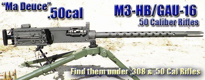 M3-HB and GAU-16 50 Cal. Semi Auto Rifles